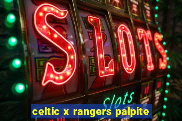 celtic x rangers palpite